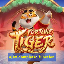 ajax complete: function